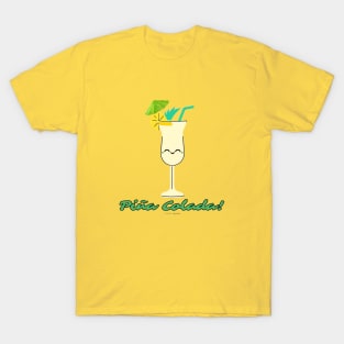 PiÑa Colada! T-Shirt